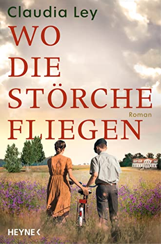 Wo die Störche fliegen: Roman von Heyne Verlag