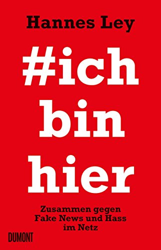 #ichbinhier: Zusammen gegen Fake News und Hass im Netz von DuMont Buchverlag GmbH