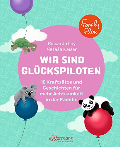 FamilyFlow. Wir sind Glückspiloten: 16 Kraftsätze und Geschichten für mehr Achtsamkeit in der Familie. Mit 16 Affirmationskarten zum Heraustrennen, ... Bemalen, Verschenken oder Selbst-Behalten von Oetinger