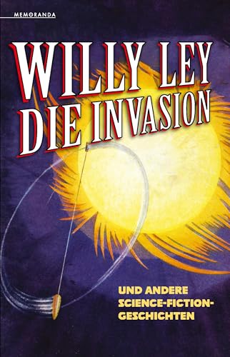 Die Invasion und andere Science-Fiction-Geschichten: Erzählungen (Memoranda)