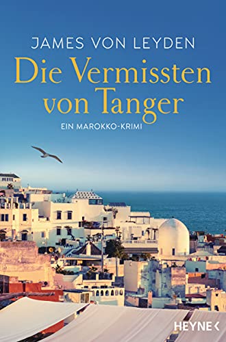 Die Vermissten von Tanger: Ein Marokko-Krimi (Marokko-Krimi-Serie, Band 2) von Heyne Taschenbuch