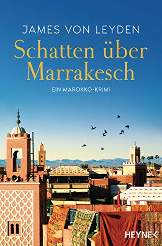 Schatten über Marrakesch: Ein Marokko-Krimi (Marokko-Krimi-Serie, Band 1)