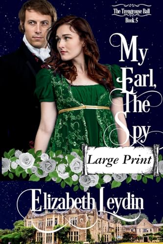 My Earl, the Spy: A Regency Romance with Spies and Intrigue (The Trengrouse Ball, Band 5) von Improbable Fictions