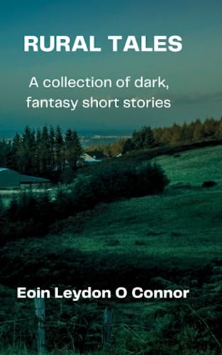 Rural Tales: Collection of dark, fantasy short stories von Nielson