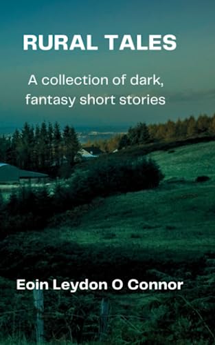 Rural Tales: Collection of dark, fantasy short stories