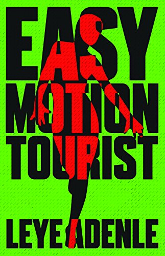 Easy Motion Tourist (An Amaka Thriller, 1) von Cassava Republic Press