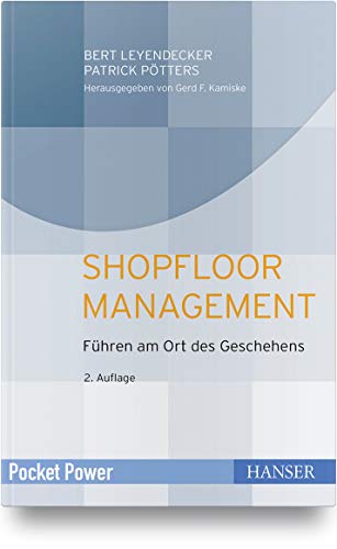 Shopfloor Management: Führen am Ort des Geschehens (Pocket Power) von Hanser Fachbuchverlag