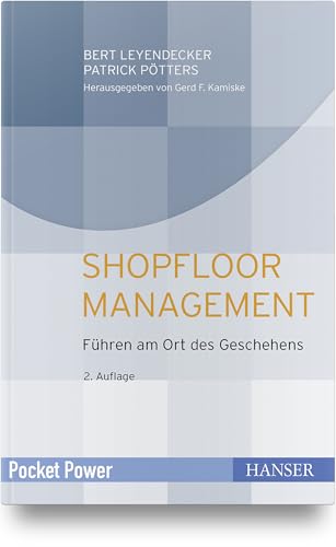 Shopfloor Management: Führen am Ort des Geschehens (Pocket Power) von Hanser Fachbuchverlag