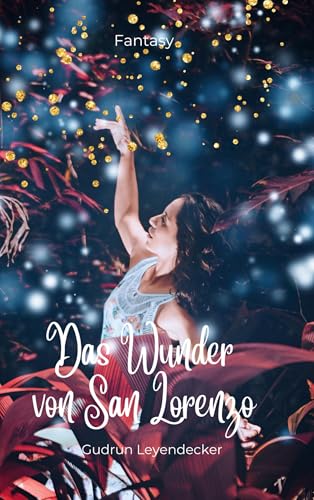 Das Wunder von San Lorenzo: Ein märchenhaftes Fantasy-Abenteuer am Rande der italienischen Alpen Das Wunder von San Lorenzo: Ein märchenhaftes Fantasy-Abenteuer am Rande der italienischen Alpen von Book on Demand