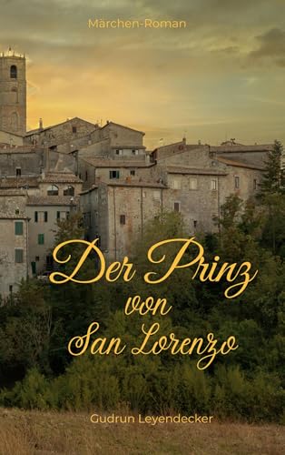 Der Prinz von San Lorenzo: Märchen-Roman Der Prinz von San Lorenzo: Märchen-Roman von BoD – Books on Demand