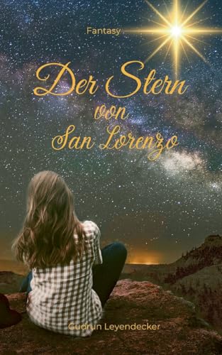Der Stern von San Lorenzo: Eine märchenhafte Romantasy Der Stern von San Lorenzo: Eine märchenhafte Romantasy von BoD – Books on Demand