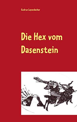 Die Hex vom Dasenstein: Sagen-Roman von Books on Demand