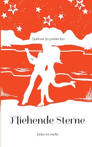 Fliehende Sterne: Liebe ist mehr Fliehende Sterne: Liebe ist mehr