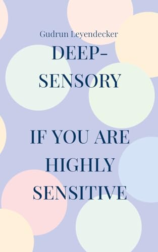 deep-sensory: "If you are highly sensitive", deep-sensory: "If you are highly sensitive", von Books on Demand