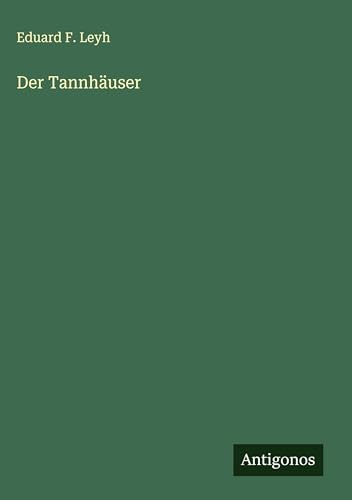Der Tannhäuser von Antigonos Verlag