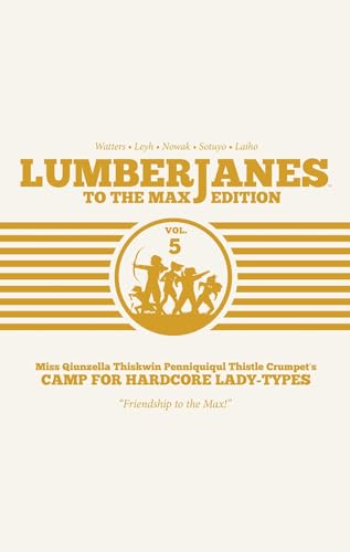Lumberjanes To the Max, Vol. 5: Volumes 9 and 10 (LUMBERJANES TO MAX ED HC, Band 5)