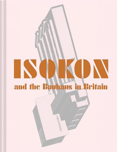 Isokon and the Bauhaus in Britain von Batsford