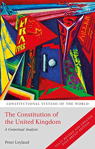 The Constitution of the United Kingdom: A Contextual Analysis (Constitutional Systems of the World)