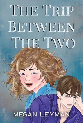The Trip Between the Two The Trip Between the Two von Olympia Publishers
