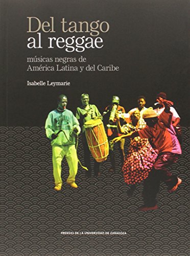 Del tango al reggae : músicas negras de América Latina y del Caribe (De Arte, Band 6)