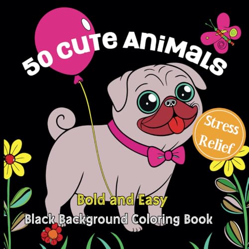 50 Cute Animals, Bold and Easy Black Background Coloring Book, Stress Relief: A Relaxing Adult & Kids Coloring Book with Black Backed Pages - Perfect ... Mindful Art Therapy (Black Magic Coloring) von Independently published