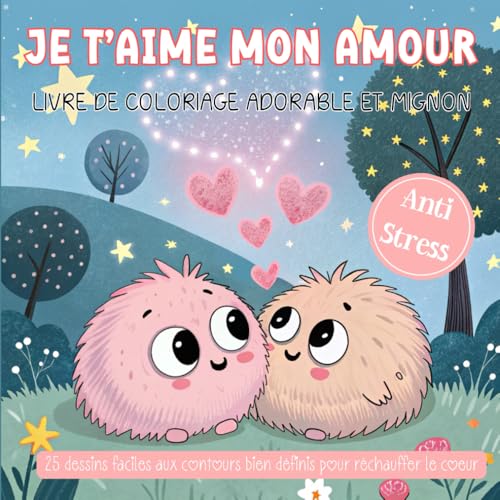 JE T'AIME MON AMOUR : Livre de Coloriage Adorable et Mignon - Anti Stress: 25 dessins faciles à colorier aux contours bien définis pour réchauffer le coeur pour tous: enfants, ados, adultes JE T'AIME MON AMOUR : Livre de Coloriage Adorable et Mignon - Anti Stress: 25 dessins faciles à colorier aux contours bien définis pour réchauffer le coeur pour tous: enfants, ados, adultes von Independently published