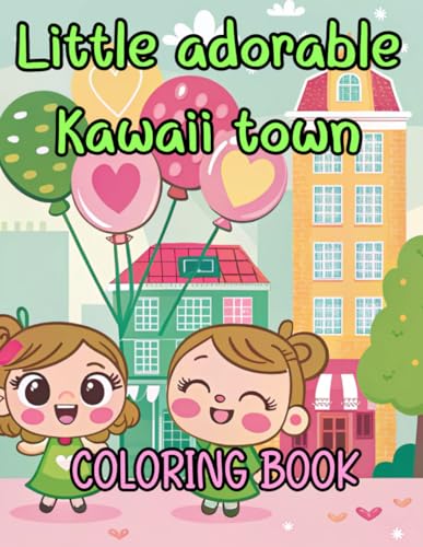 Little Adorable Kawaii Town - Coloring Book: A Magical Collection of 49 Unique Urban Scenes with Cute Characters, Winter Landscapes and Festive Moments for Relaxation and Creativity Little Adorable Kawaii Town - Coloring Book: A Magical Collection of 49 Unique Urban Scenes with Cute Characters, Winter Landscapes and Festive Moments for Relaxation and Creativity von Independently published
