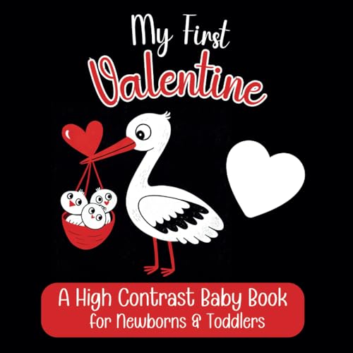 My First Valentine: High Contrast Baby Book for Newborns & Toddlers: A Montessori-Inspired Journey of Love and Visual Discovery from A to Z von Independently published