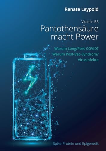 Pantothensäure B5 macht Power: Warum Long Post Covid? Warum Postvac Syndrom? Virusinfekte