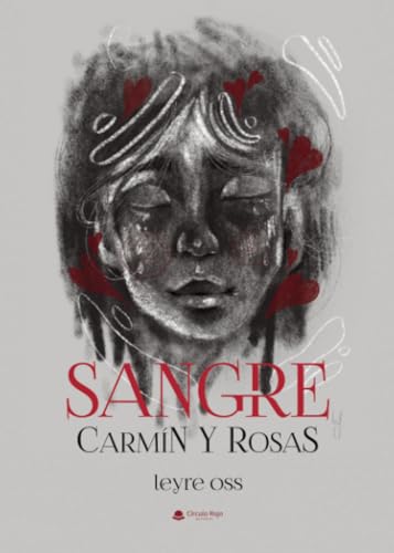 Sangre, carmín y rosas von Grupo Editorial Círculo Rojo SL