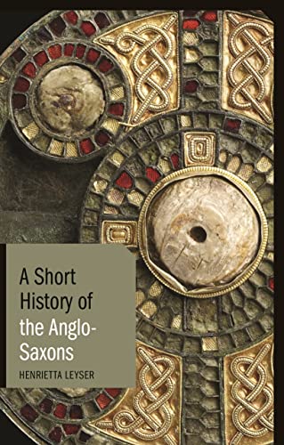 A Short History of the Anglo-Saxons (Short Histories) von Bloomsbury Academic