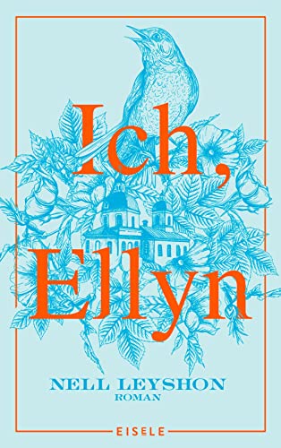 Ich, Ellyn: Roman | Der neue Roman der Autorin von „Die Farbe von Milch“