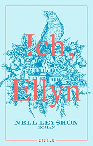 Ich, Ellyn: Roman | Der neue Roman der Autorin von „Die Farbe von Milch“ von Eisele Verlag
