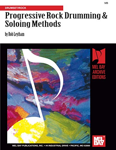 Progressive Rock Drumming & Soloing Methods: Drumset/Rock von Mel Bay Publications, Inc.