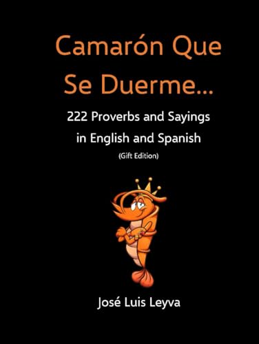 Camarón Que Se Duerme...: 222 Proverbs and Sayings in English and Spanish von Independently published