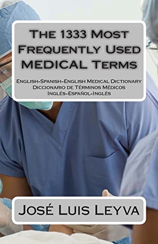 The 1333 Most Frequently Used MEDICAL Terms: Diccionario de Términos Médicos (The 1333 Most Frequently Used Terms) von Createspace Independent Publishing Platform