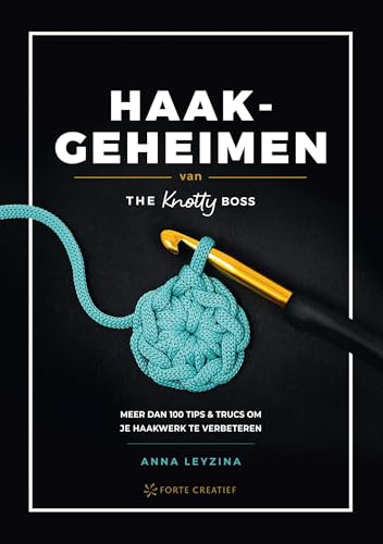 Haakgeheimen van The Knotty Boss: meer dan 100 tips en trucs om je haaktechniek te verbeteren Haakgeheimen van The Knotty Boss: meer dan 100 tips en trucs om je haaktechniek te verbeteren von Forte