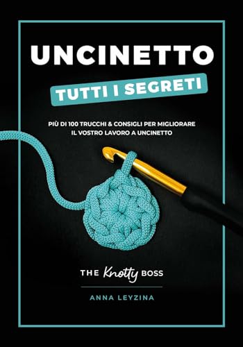 Uncinetto. Tutti i segreti (Cucito, ricamo, tessitura) von Il Castello