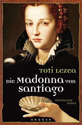 Die Madonna von Santiago: Historischer Roman