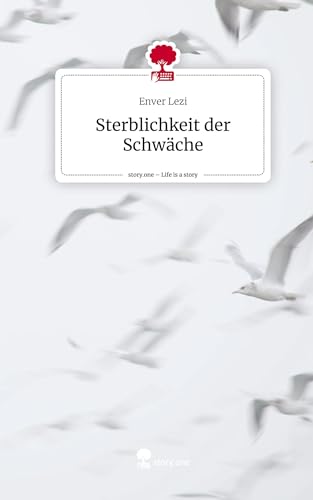 Sterblichkeit der Schwäche. Life is a Story - story.one von Storylution