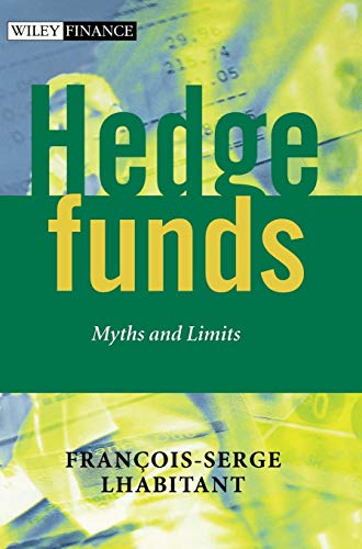 Hedge Funds: Myths and Limits (Wiley Finance Series) von Wiley