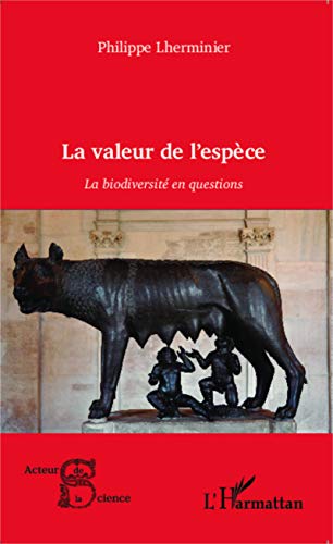 La valeur de l'espèce: La biodiversité en questions
