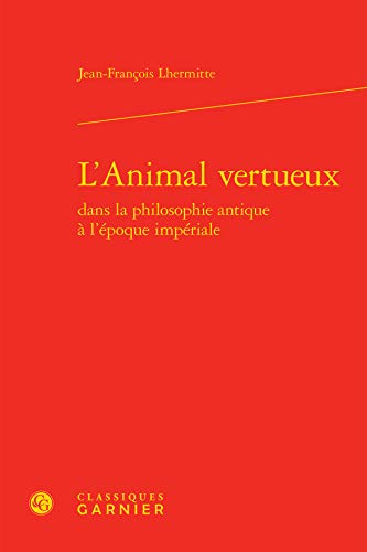 L'Animal vertueux: L'époque impériale
