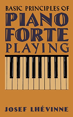Basic Principles of Pianoforte Playing von Greenpoint Books