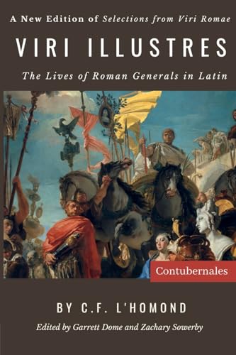 Viri Illustres: The Lives of Roman Generals in Latin von Contubernales