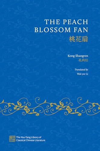 The Peach Blossom Fan (The Hsu-Tang Library of Classical Chinese Literature) von Oxford University Press