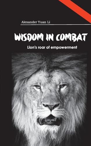 Wisdom in Combat Weisheit im Kampf: A Theoretical Approach to Self-Defense and Personal Growth, Ein theoretischer Ansatz zur Selbstverteidigung und zum persönlichen Wachstum