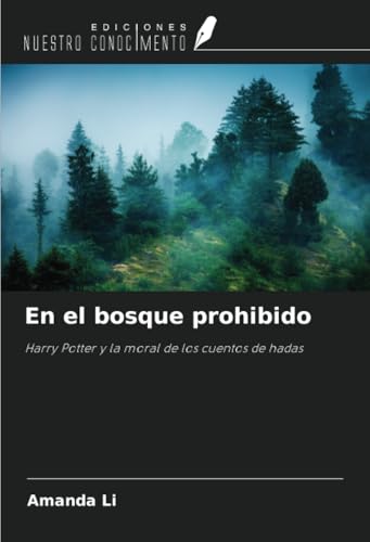 En el bosque prohibido: Harry Potter y la moral de los cuentos de hadas von Ediciones Nuestro Conocimiento