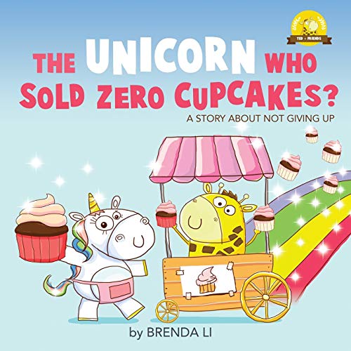 The Unicorn Who Sold Zero Cupcakes (Ted and Friends, Band 2)