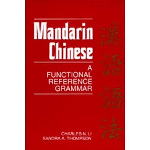 Mandarin Chinese: A Functional Reference Grammar von University of California Press